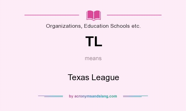 What does TL mean? It stands for Texas League