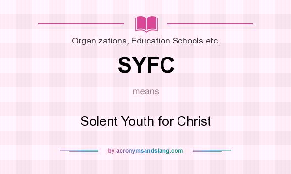 What does SYFC mean? It stands for Solent Youth for Christ