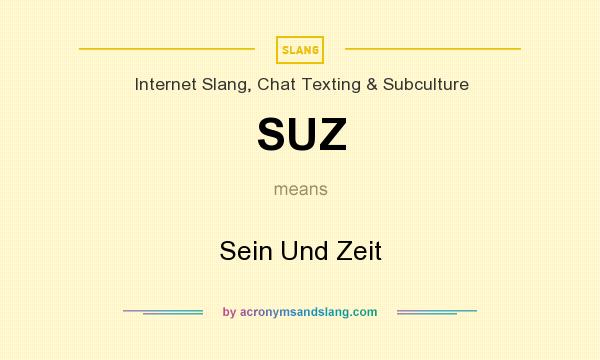 What does SUZ mean? It stands for Sein Und Zeit