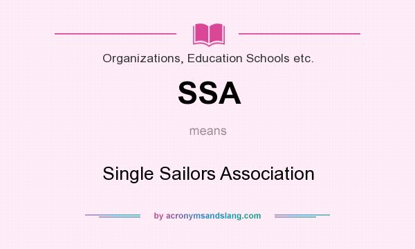 What does SSA mean? It stands for Single Sailors Association