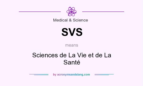 What does SVS mean? It stands for Sciences de La Vie et de La Santé