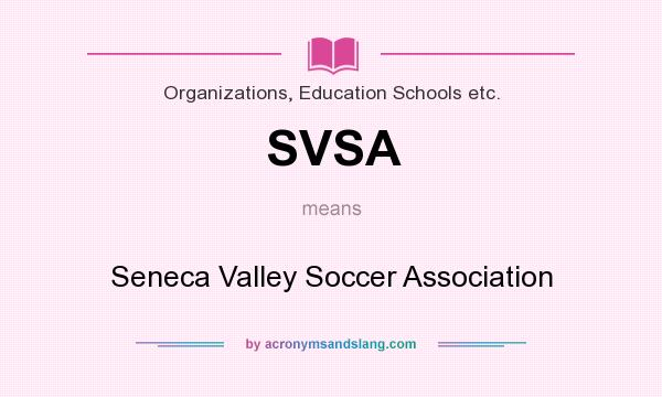 What does SVSA mean? It stands for Seneca Valley Soccer Association