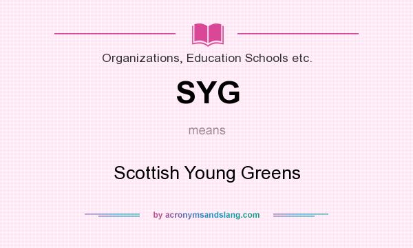 What does SYG mean? It stands for Scottish Young Greens