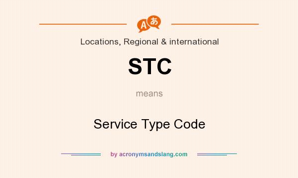 What does STC mean? It stands for Service Type Code