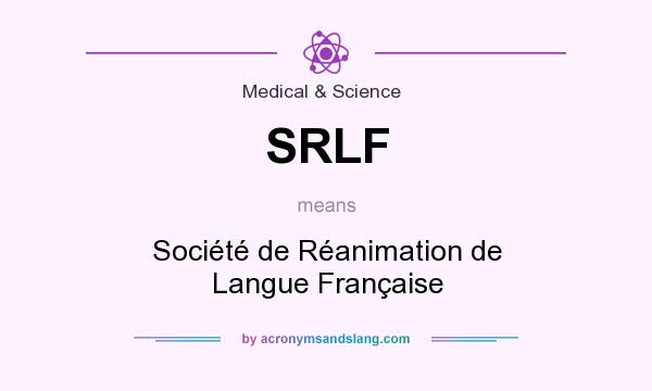 What does SRLF mean? It stands for Société de Réanimation de Langue Française
