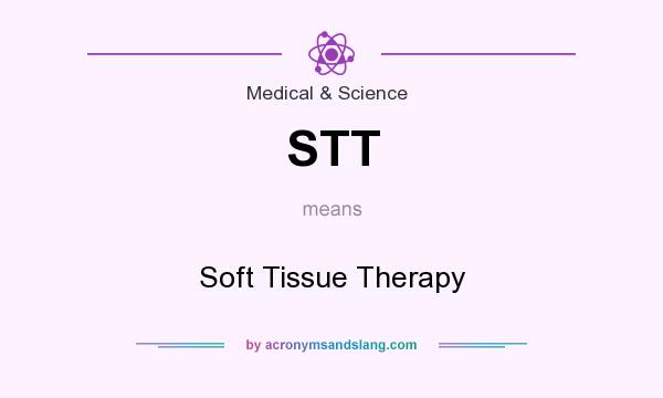 What does STT mean? It stands for Soft Tissue Therapy