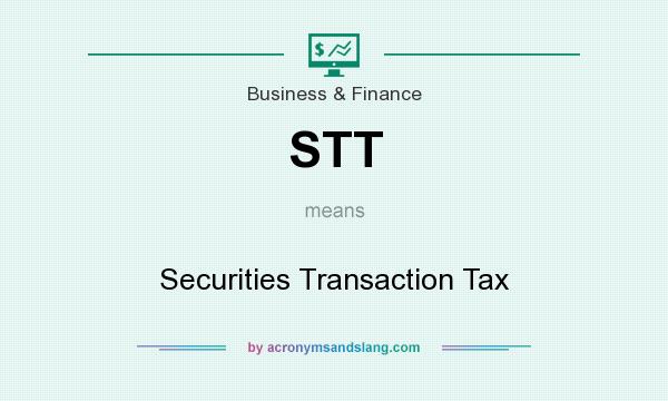 What does STT mean? It stands for Securities Transaction Tax