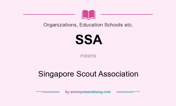 What does SSA mean? It stands for Singapore Scout Association