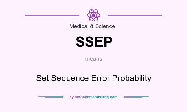 What does SSEP mean? It stands for Set Sequence Error Probability