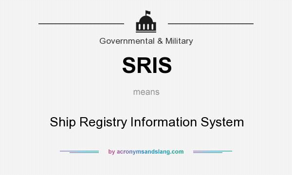 What does SRIS mean? It stands for Ship Registry Information System