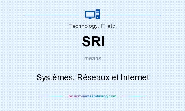 What does SRI mean? It stands for Systèmes, Réseaux et Internet