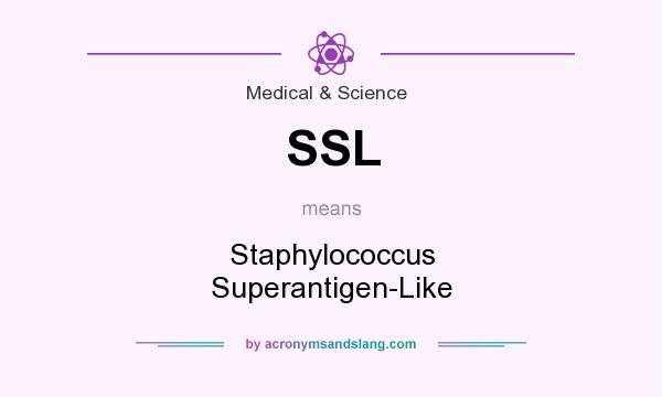 What does SSL mean? It stands for Staphylococcus Superantigen-Like