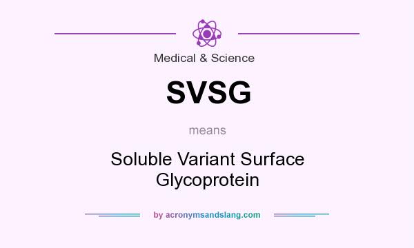 What does SVSG mean? It stands for Soluble Variant Surface Glycoprotein