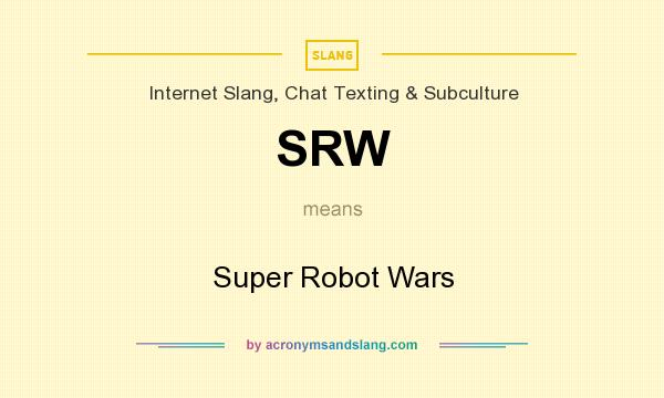 What does SRW mean? It stands for Super Robot Wars