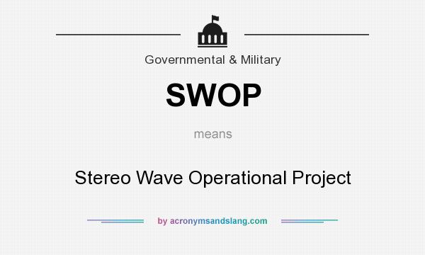 What does SWOP mean? It stands for Stereo Wave Operational Project