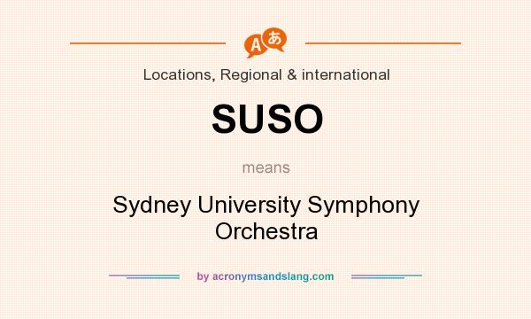 What does SUSO mean? It stands for Sydney University Symphony Orchestra