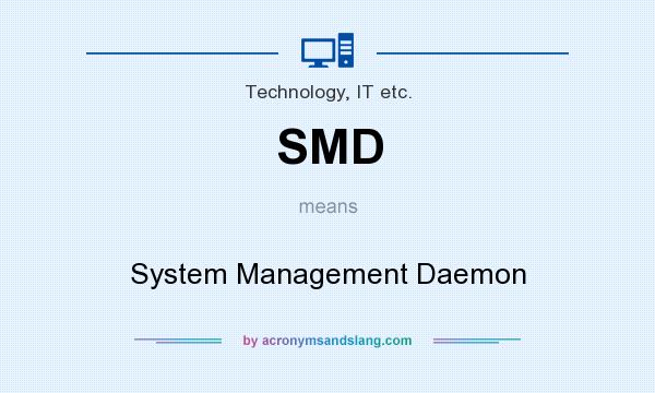 What does SMD mean? It stands for System Management Daemon