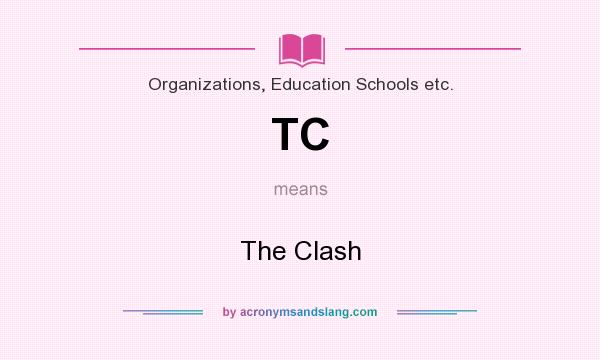 What does TC mean? It stands for The Clash