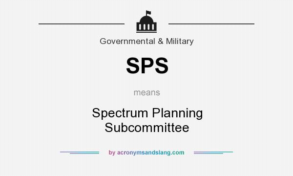 What does SPS mean? It stands for Spectrum Planning Subcommittee