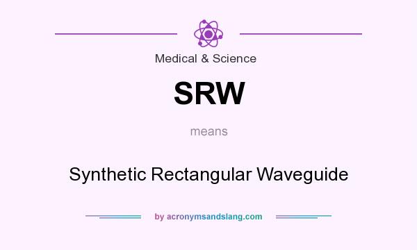 What does SRW mean? It stands for Synthetic Rectangular Waveguide