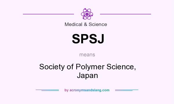 What does SPSJ mean? It stands for Society of Polymer Science, Japan