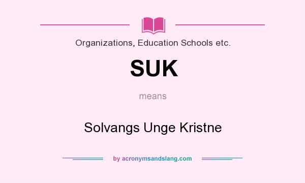 What does SUK mean? It stands for Solvangs Unge Kristne