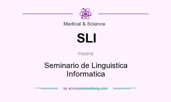 What does SLI mean? It stands for Seminario de Linguistica Informatica