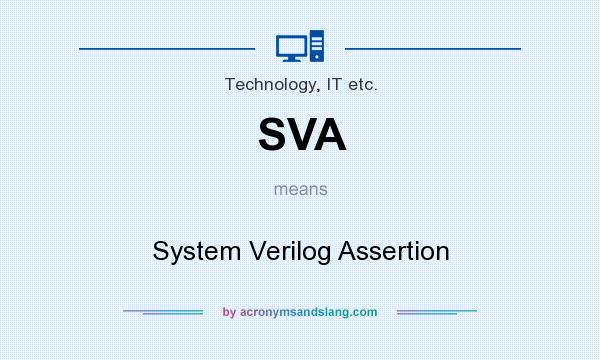 What does SVA mean? It stands for System Verilog Assertion