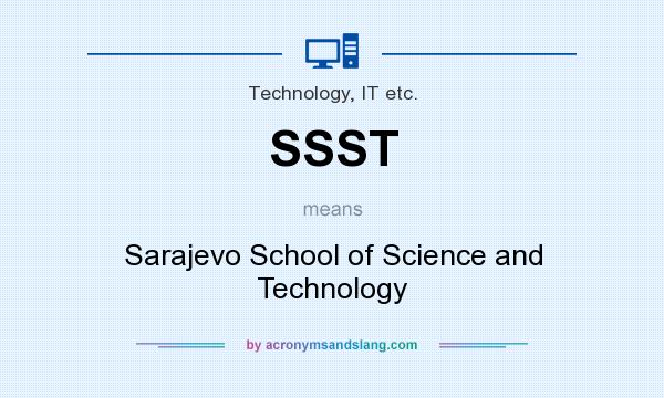 What does SSST mean? It stands for Sarajevo School of Science and Technology