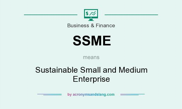 What does SSME mean? It stands for Sustainable Small and Medium Enterprise