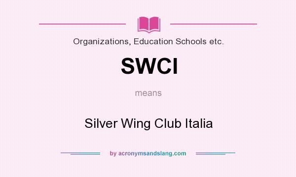 What does SWCI mean? It stands for Silver Wing Club Italia