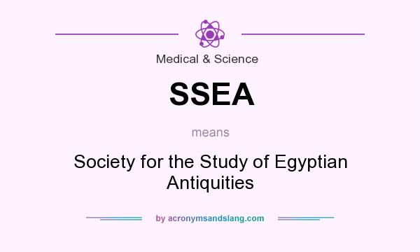 What does SSEA mean? It stands for Society for the Study of Egyptian Antiquities