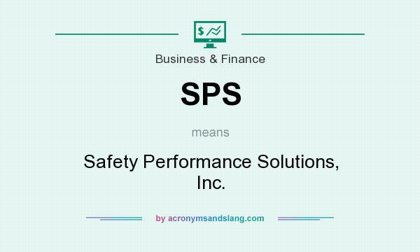 What does SPS mean? It stands for Safety Performance Solutions, Inc.