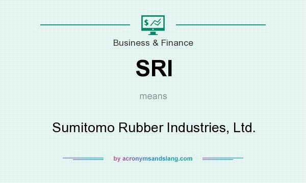 What does SRI mean? It stands for Sumitomo Rubber Industries, Ltd.