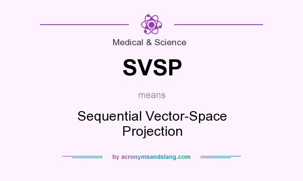 What does SVSP mean? It stands for Sequential Vector-Space Projection