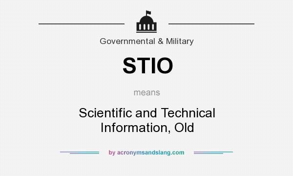 What does STIO mean? It stands for Scientific and Technical Information, Old