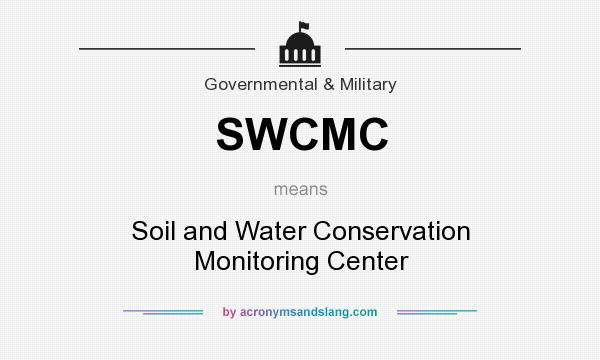What does SWCMC mean? It stands for Soil and Water Conservation Monitoring Center