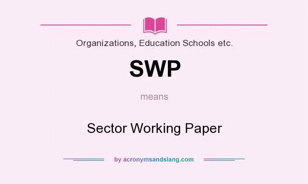 What does SWP mean? It stands for Sector Working Paper