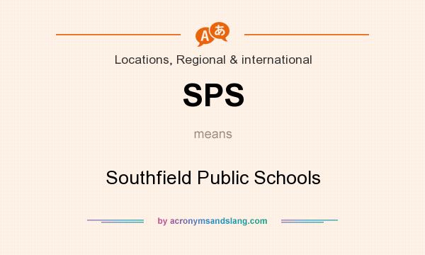 What does SPS mean? It stands for Southfield Public Schools
