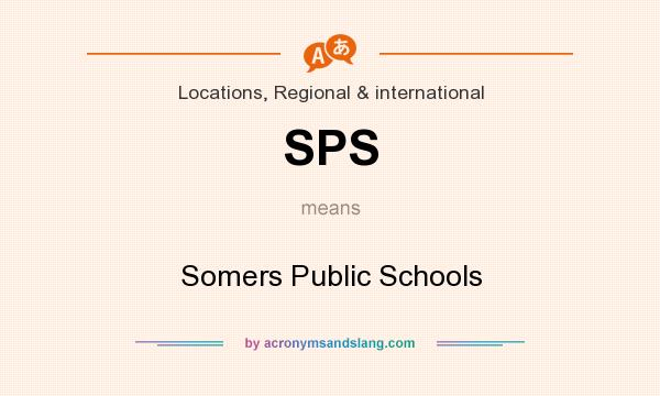 What does SPS mean? It stands for Somers Public Schools