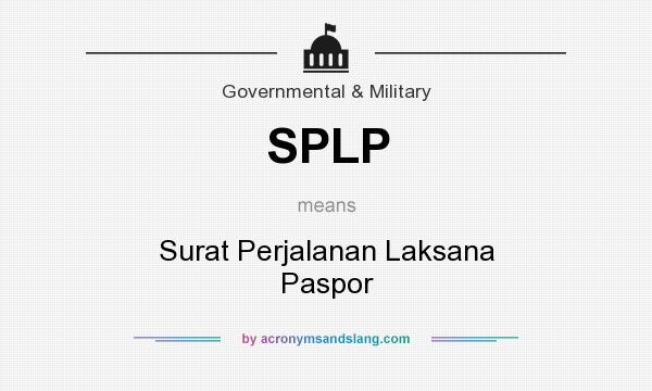 What does SPLP mean? It stands for Surat Perjalanan Laksana Paspor