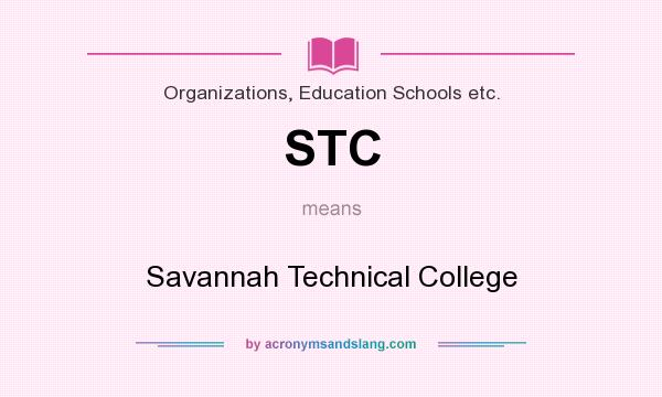 What does STC mean? It stands for Savannah Technical College