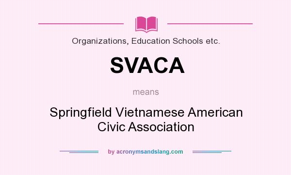 What does SVACA mean? It stands for Springfield Vietnamese American Civic Association