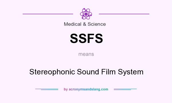 What does SSFS mean? It stands for Stereophonic Sound Film System