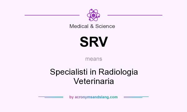 What does SRV mean? It stands for Specialisti in Radiologia Veterinaria
