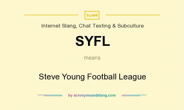 What does SYFL mean? It stands for Steve Young Football League