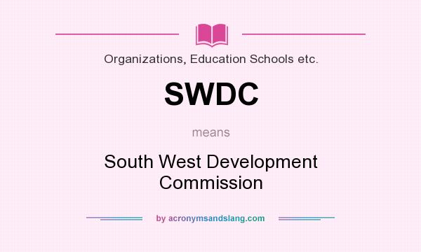 What does SWDC mean? It stands for South West Development Commission