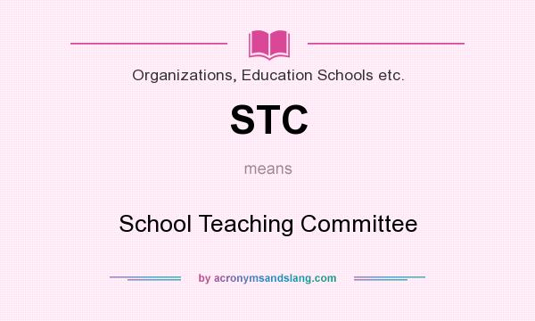 What does STC mean? It stands for School Teaching Committee