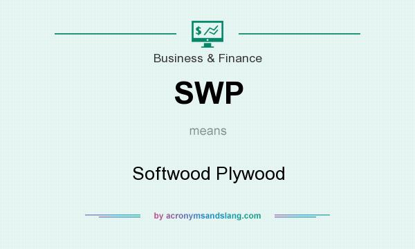 What does SWP mean? It stands for Softwood Plywood