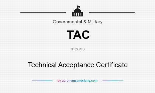 What does TAC mean? It stands for Technical Acceptance Certificate